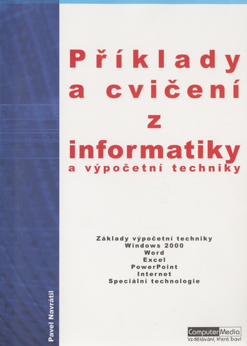 Cvičení a příklady z informatiky a výpočetní techniky