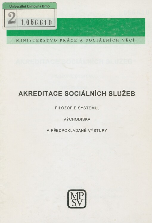 Akreditace sociálních služeb: filozofie systému : východiska a předpokládané výstupy