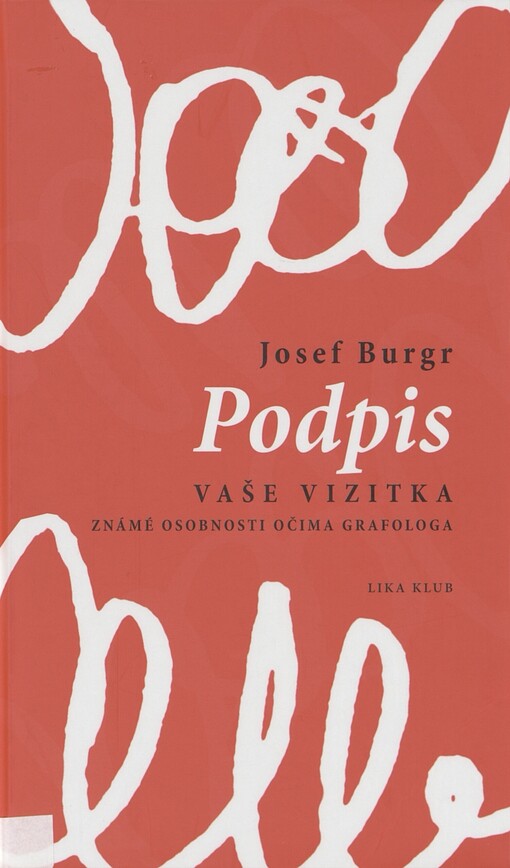 Podpis - vaše vizitka: známé osobnosti očima grafologa