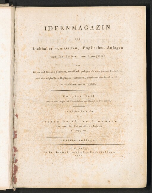 Konvolut začínající dílem: IDEENMAGAZIN für Liebhaber von Gärten, englischen Anlagen und für Besitzer von Landgütern, um Gärten und ländliche Gegenden, sowohl mit geringem als auch grossem Geldaufwand, nach den originellsten Englischen, Gothischen, Sinesischen Geschmacksmanieren zu verchönern und zu veredeln =: Recueil D'IDÉES NOUVELLES pour la Décoration des Jardins et des Parcs dans le gout Anglois, Gothique, Chinois etc. Erster Heft welcher zehn Kupfer mit Franzözischen und Deutschen Text enthält