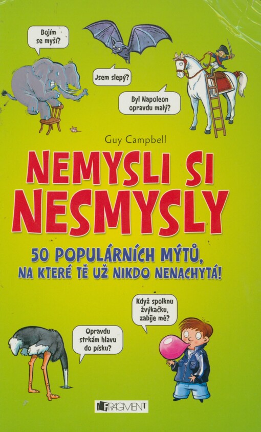 Nemysli si nesmysly: 50 populárních mýtů, na které tě už nikdo nenachytá!