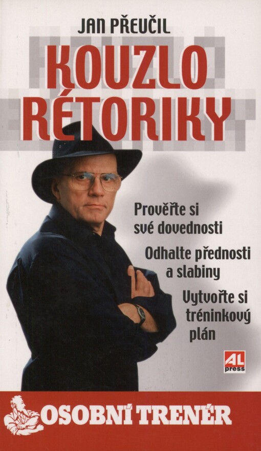 Kouzlo rétoriky: prověřte si své dovednosti, odhalte přednosti a slabiny, vytvořte si tréninkový plán