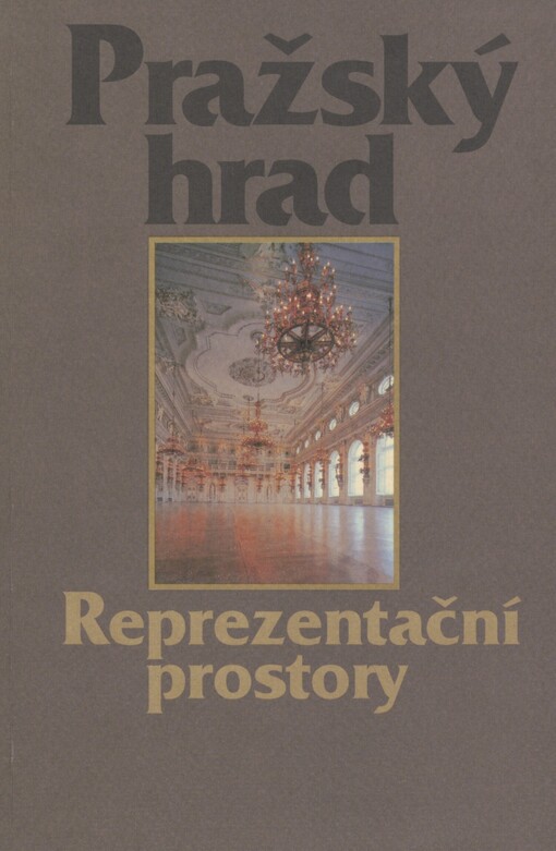 Pražský hrad: reprezentační prostory