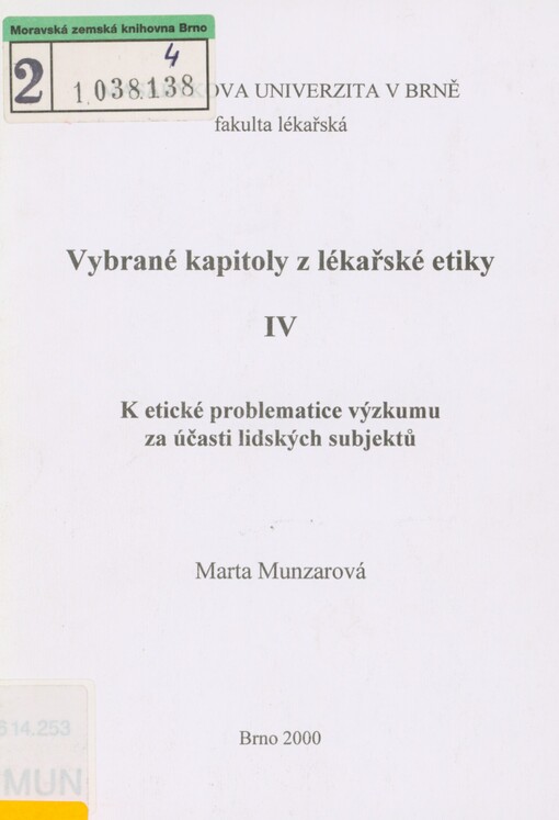 Vybrané kapitoly z lékařské etiky. IV. K etické problematice výzkumu za účasti lidských subjektů