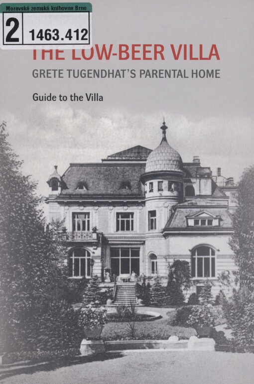 The Löw-Beer Villa: Grete Tugendhat's parental home : guide to the villa