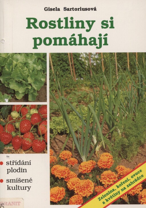 Rostliny si pomáhají: Střídání plodin a smíšené kultury na zahrádce