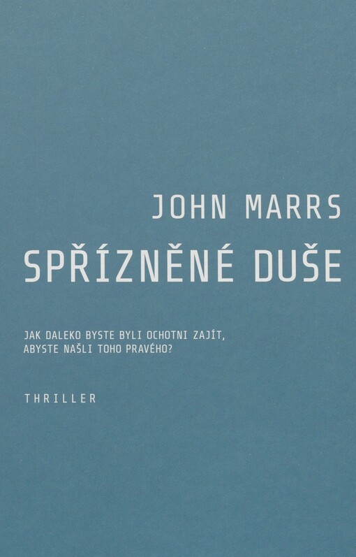 Spřízněné duše: jak daleko byste byli ochotni zajít, abyste našli toho pravého? : thriller