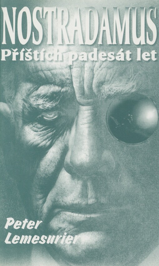 Nostradamus: příštích 50 let : nový výklad