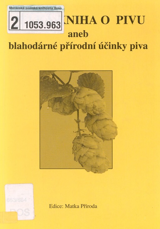 Velká kniha o pivu, aneb, Blahodárné přírodní účinky piva