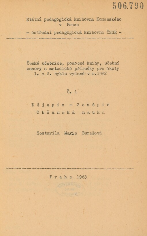 České učebnice, pomocné knihy, učební osnovy a metodické příručky pro školy 1. a 2. cyklu vydané v r. 1962. Č. 1. Dějepis, zeměpis, občanská nauka