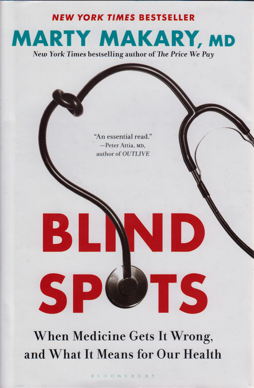 Blind spots : when medicine gets it wrong, and what it means for our health