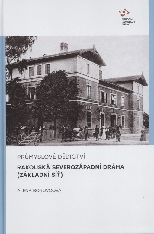 Průmyslové dědictví. Rakouská severozápadní dráha (základní síť)