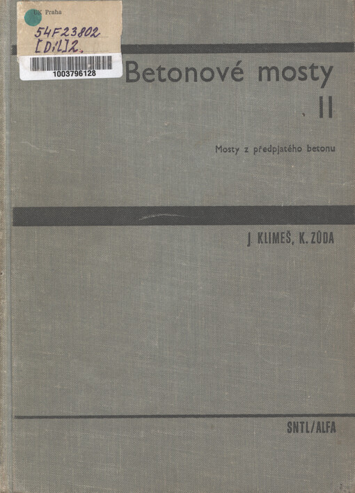 Betonové mosty : celostátní učebnice pro vysoké školy. 2. [díl], Mosty z předpjatého betonu