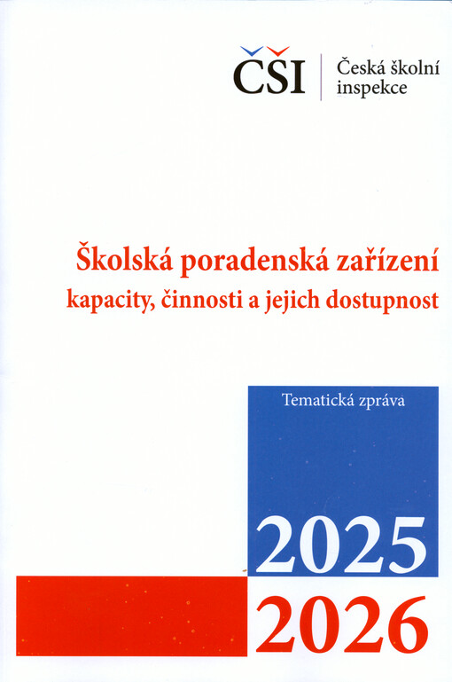 Školská poradenská zařízení - kapacity, činnosti a jejich dostupnost : tematická zpráva