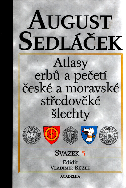Atlasy erbů a pečetí české a moravské středověké šlechty. Svazek 5, Atlas pečetí. Soupisy, rejstříky, faksimile