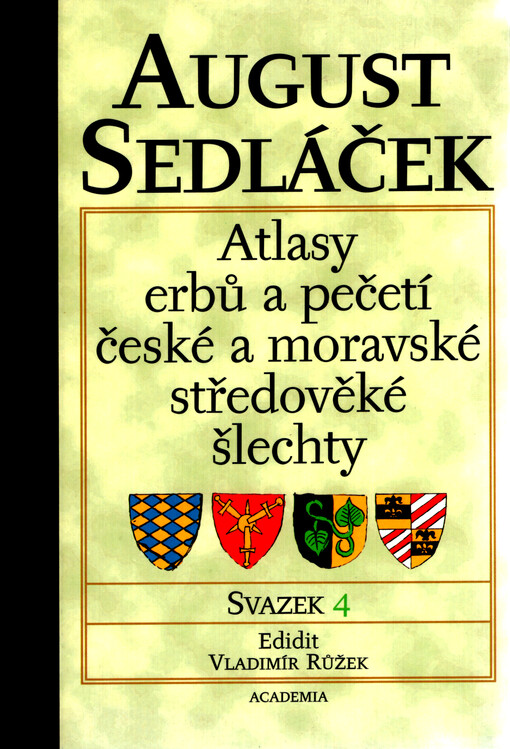 Atlasy erbů a pečetí české a moravské středověké šlechty. Svazek 4, Atlas erbů. Morava. Edice