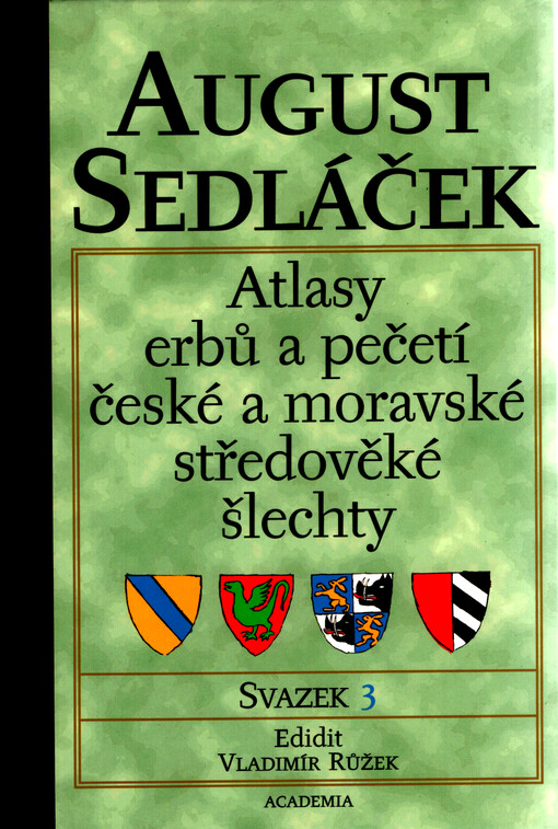 Atlasy erbů a pečetí české a moravské středověké šlechty. Svazek 3, Atlas erbů. Čechy (2. část), Edice