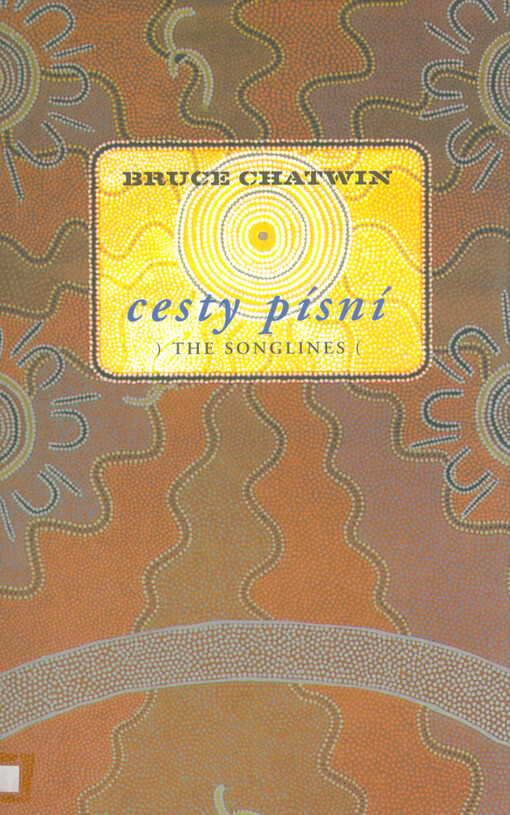Cesty písní = The songlines