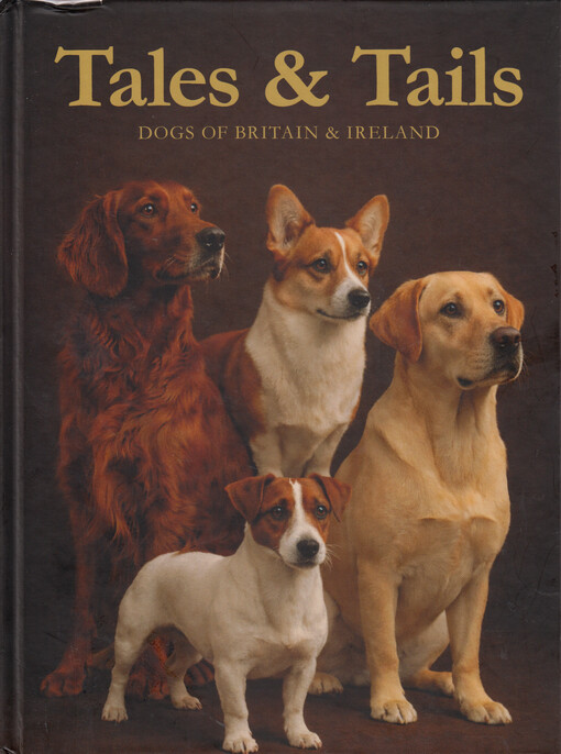 Tales & tails : the global series. Volume I, Dogs of Britain & Ireland