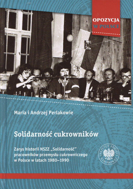 Solidarność cukrowników : zarys historii NSZZ 