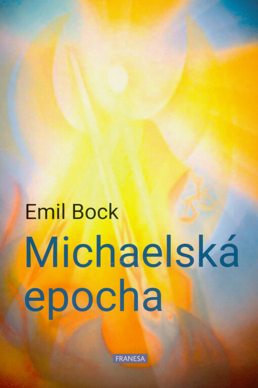 Michaelská epocha : lidstvo před svědomím doby