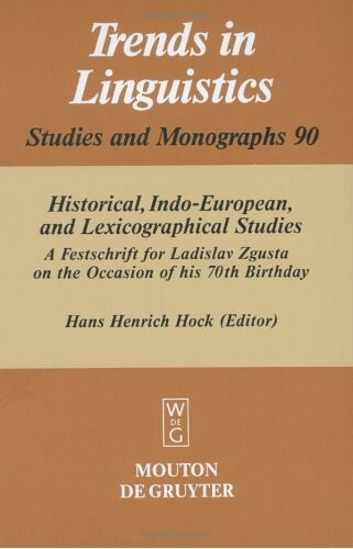 Historical, Indo-European, and lexicographical studies :a festschrift for Ladislav Zgusta on the occassion of his 70th birthday
