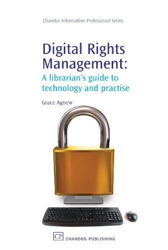 Digital rights management :a librarian's guide to technology and practice