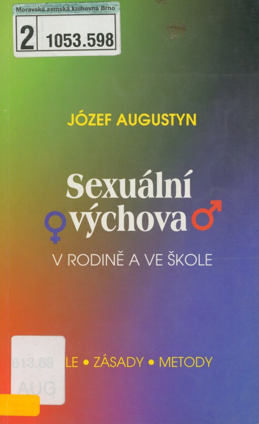 Sexuální výchova v rodině a ve škole: [cíle, zásady, metody]