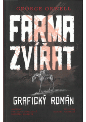 Farma zvířat : grafický román  (odkaz v elektronickém katalogu)