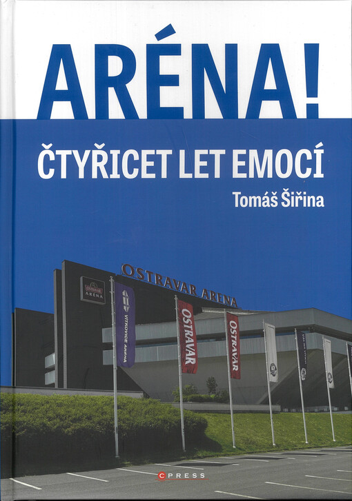 Aréna! : čtyřicet let emocí