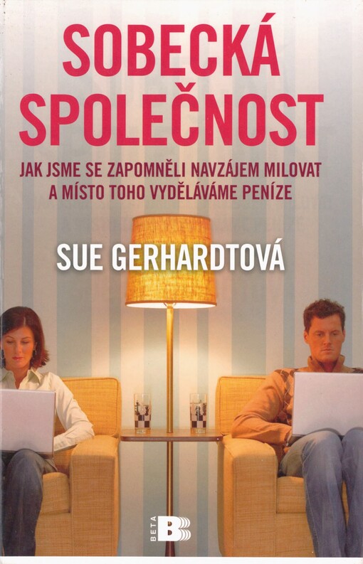 Sobecká společnost: jak jsme se zapomněli navzájem milovat a místo toho vyděláváme peníze