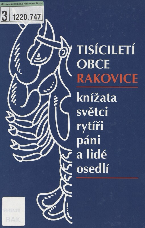 Tisíciletí obce Rakovice: knížata, světci, rytíři, páni a lidé osedlí