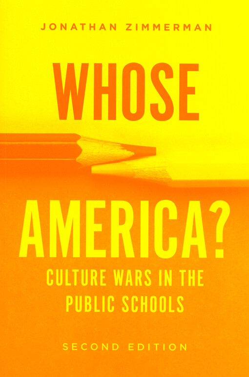 Whose America? : culture wars in the public schools