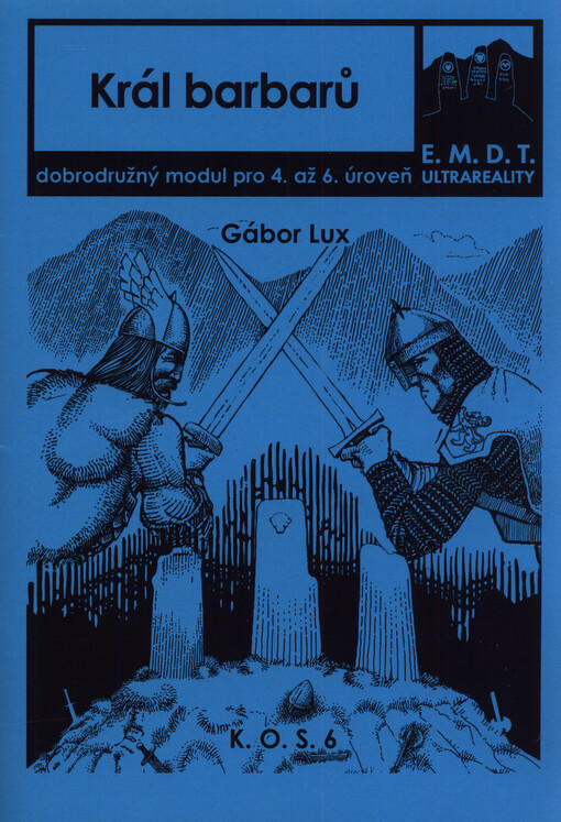 Král barbarů : dobrodružný modul pro 4. až 6. úroveň : E.M.D.T. ultrareality