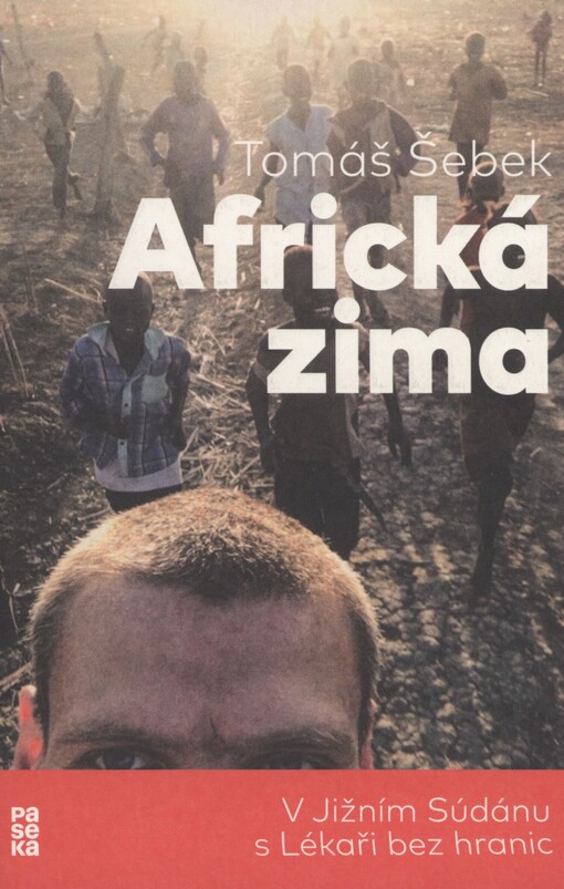 Africká zima: v Jižním Súdánu s Lékaři bez hranic
