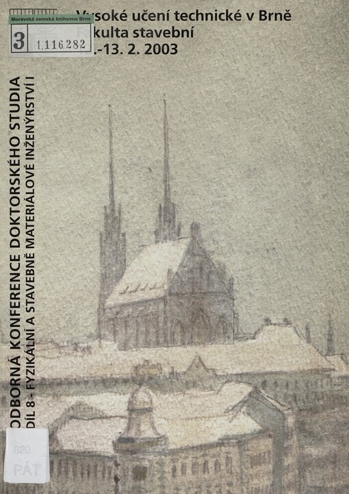 5. Odborná konference doktorského studia s mezinárodní účastí: Vysoké učení technické v Brně, Fakulta stavební, [12.-13.2.] 2003 : sborník. Díl 8. Fyzikální a stavebně materiálové inženýrství I