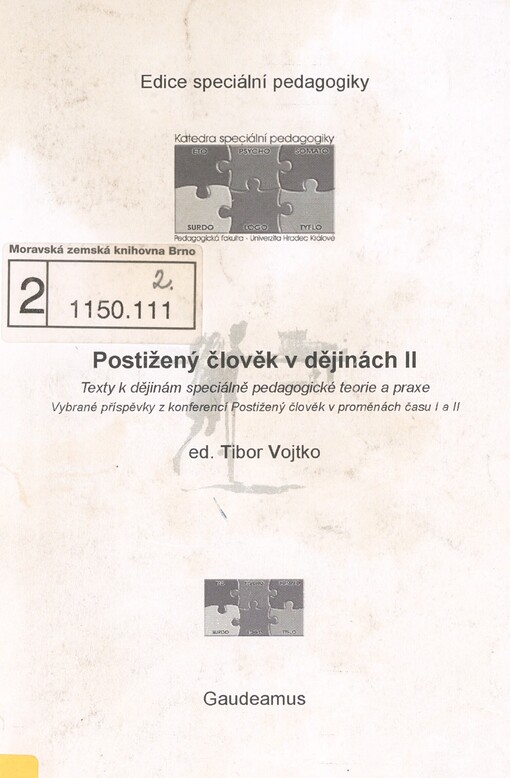 Postižený člověk v dějinách: vybrané příspěvky z konferencí Postižený člověk v proměnách času I a II. II. Texty k dějinám speciálně pedagogické teorie a praxe