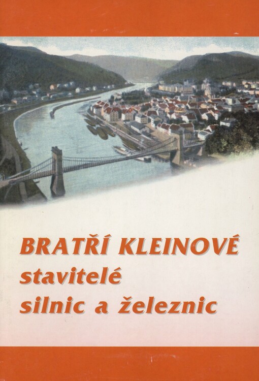 Bratři Kleinové - stavitelé silnic a železnic