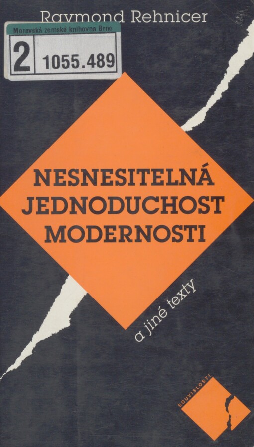 Nesnesitelná jednoduchost modernosti a jiné texty