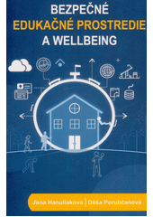 Bezpečné edukačné prostredie a wellbeing  (odkaz v elektronickém katalogu)