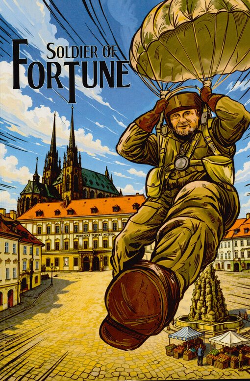 Soldier of Fortune : Moravské zemské muzeum a přátelé Janu Břečkovi k šedesátinám