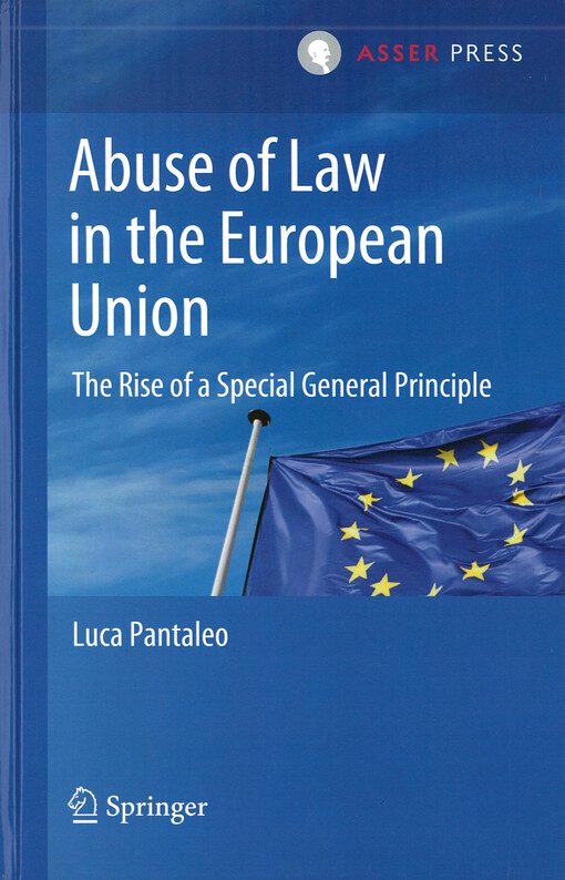 Abuse of law in the European Union : the rise of a special general principle