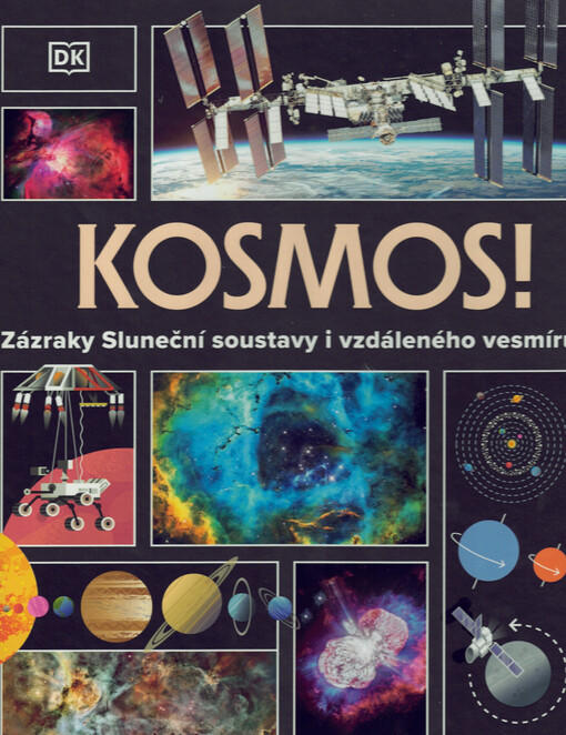 Kosmos! : zázraky Sluneční soustavy i vzdáleného vesmíru