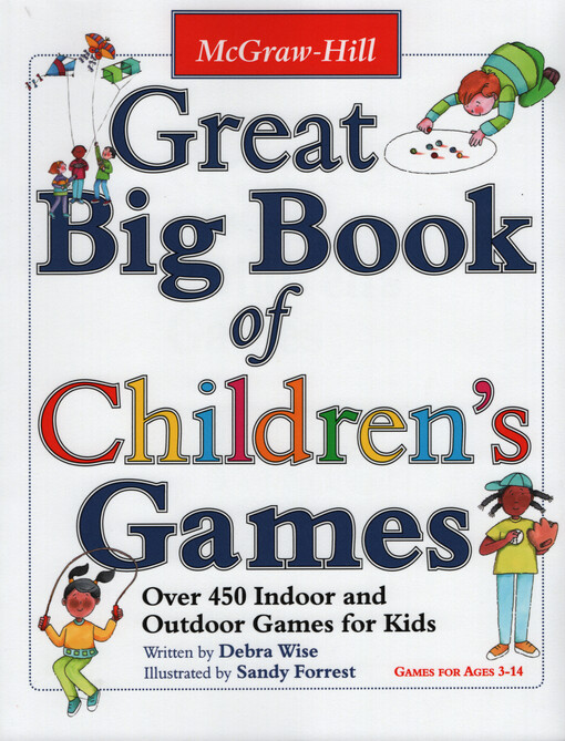 Great big book of children's games : over 450 indoor and outdoor games for kids