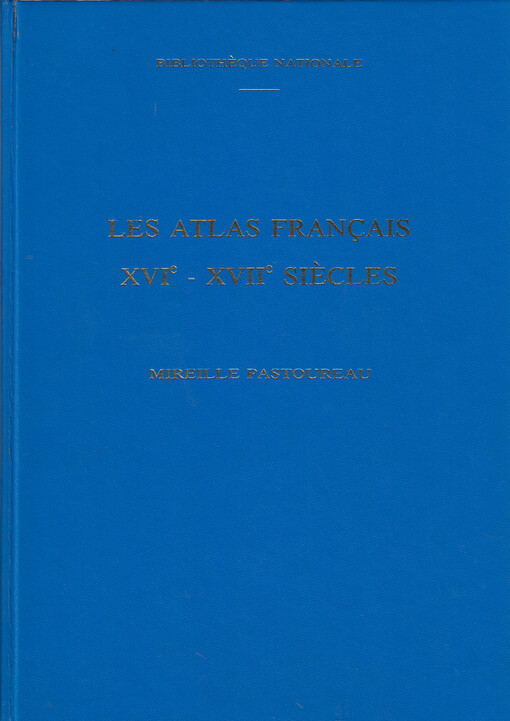 Les atlas Français XVIe-XVIIe siecles : répertoire bibliographique et étude