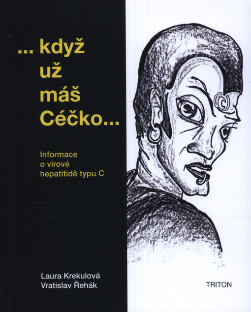 ...když už máš Céčko... a chceš to řešit! : informace o virové hepatitidě typu C