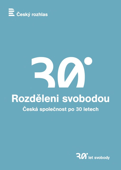 Rozděleni svobodou: česká společnost po 30 letech