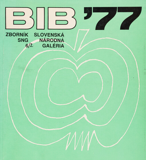 Galéria : Zborník Slovenskej národnej galérie = Miscellany of The Slovak National Gallery = Sbornik Slovackoj nacionaľnoj galerei. 6 [/2], BIB '77