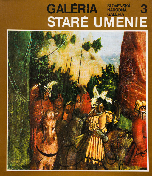 Galéria : Zborník Slovenskej národnej galérie. 3., Staré umenie 