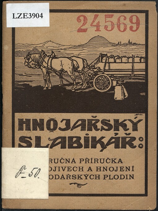 Hnojařský slabikář: stručná příručka o výživě, hnojivech a hnojení hospodářských rostlin kulturních